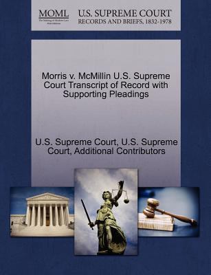 Morris V. McMillin U.S. Supreme Court Transcrip... 1270206370 Book Cover