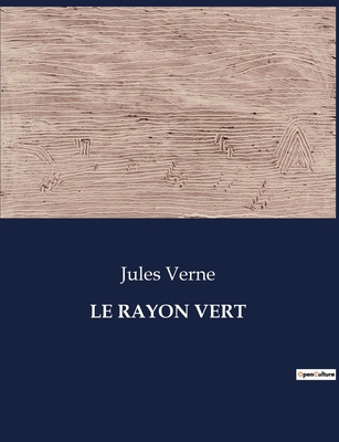 Le Rayon Vert [French] B0CLCFK2LF Book Cover