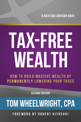 Tax-Free Wealth: How to Build Massive Wealth by... 1947588052 Book Cover