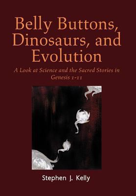 Belly Buttons, Dinosaurs, and Evolution: A Look... 1477113479 Book Cover