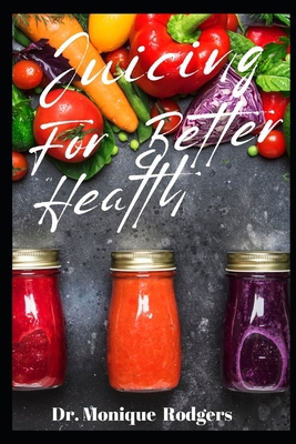 Juicing for Better Health            Book Cover