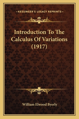 Introduction To The Calculus Of Variations (1917) 1164824333 Book Cover