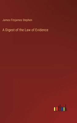 A Digest of the Law of Evidence 3368721941 Book Cover