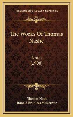 The Works Of Thomas Nashe: Notes (1908) 1167307429 Book Cover