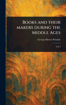 Books and Their Makers During the Middle Ages 1023494213 Book Cover