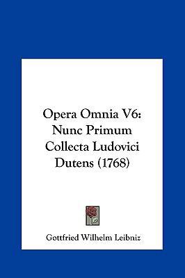 Opera Omnia V6: Nunc Primum Collecta Ludovici D... [Latin] 1162036036 Book Cover