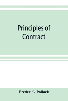 Principles of contract: being a treatise on the... 9353899850 Book Cover