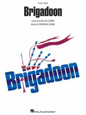 Brigadoon: Vocal Score B0039587C6 Book Cover