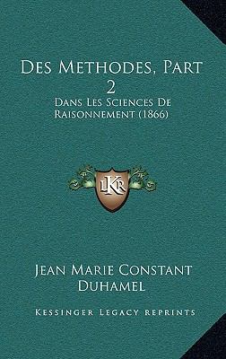 Des Methodes, Part 2: Dans Les Sciences De Rais... [French] 1168611210 Book Cover