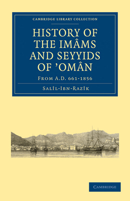 History of the Imâms and Seyyids of 'Omân: From... 1108011381 Book Cover