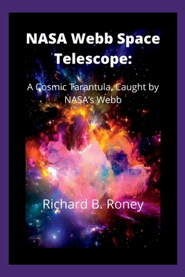 NASA Webb Space Telescope: A Cosmic Tarantula, ... B0BDNSFK2H Book Cover