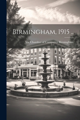 Birmingham, 1915 .. 1022736876 Book Cover
