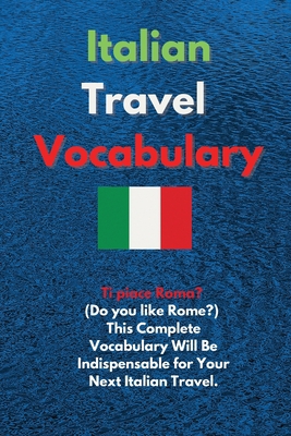 Italian Travel Vocabulary: Ti piace Roma? (Do y... 1803125276 Book Cover