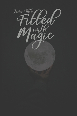 Filled with Magic B0BJYPXNL2 Book Cover