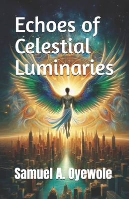 Echoes of Celestial Luminaries B0DBZPJ1RH Book Cover