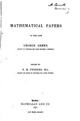 Mathematical Papers of the Late George Green 1534782974 Book Cover