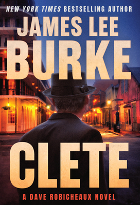 Clete: A Dave Robicheaux Novel 0802165230 Book Cover