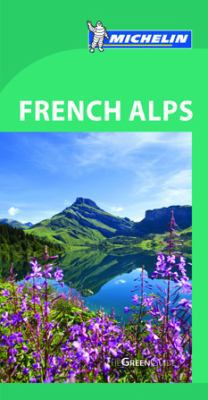 Michelin Green Guide: French Alps 1907099530 Book Cover