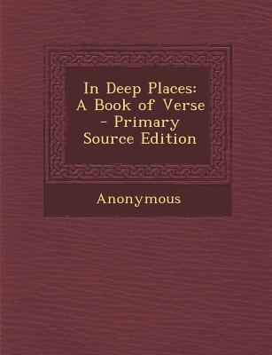 In Deep Places: A Book of Verse 1287929850 Book Cover