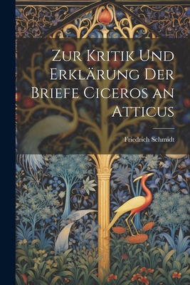 Zur Kritik Und Erklärung Der Briefe Ciceros an ... [German] 1022730134 Book Cover