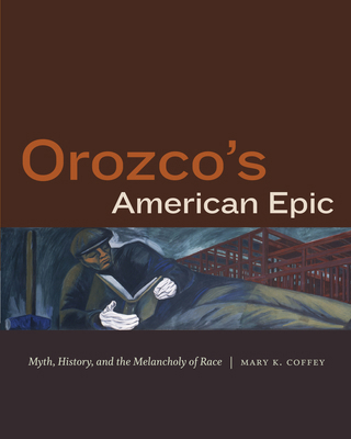 Orozco's American Epic: Myth, History, and the ... 1478002980 Book Cover