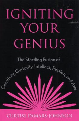 Igniting Your Genius: The Startling Fusion of C... 0810842998 Book Cover