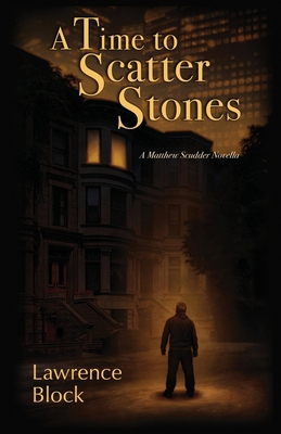 A Time to Scatter Stones: A Matthew Scudder Nov... 0991068467 Book Cover