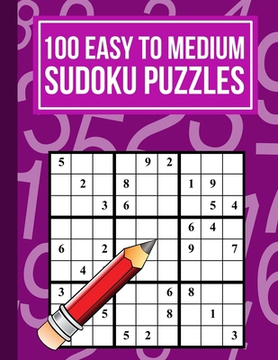 100 Easy to Medium Sudoku Puzzles: One Puzzle P... [Large Print] B087SFKZ61 Book Cover