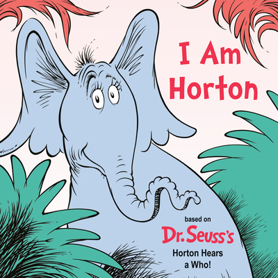 I Am Horton: Based on Dr. Seuss's Horton Hears ... 0593176758 Book Cover