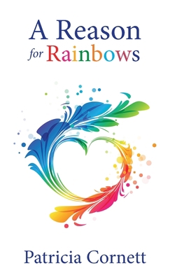 A Reason for Rainbows B0C2RTZ3VC Book Cover