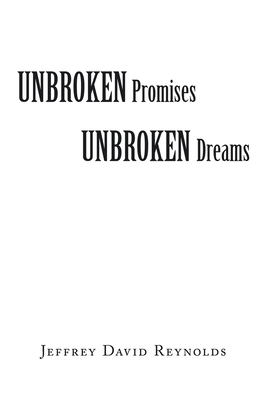 Unbroken Promises Unbroken Dreams 1663276323 Book Cover