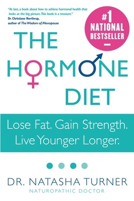 The Hormone Diet: Lose Fat. Gain Strength. Live... 0307356493 Book Cover