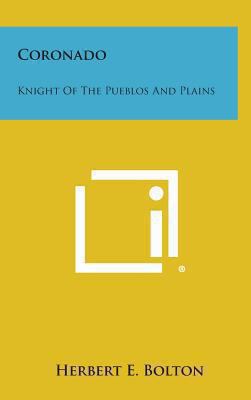 Coronado: Knight of the Pueblos and Plains 1258851342 Book Cover