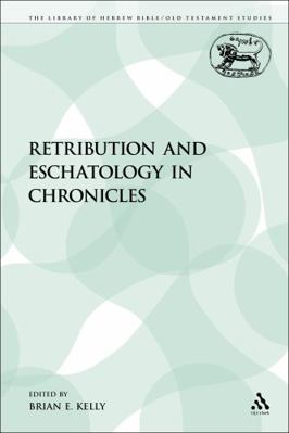 Retribution and Eschatology in Chronicles 0567113736 Book Cover