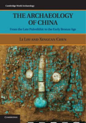 The Archaeology of China: From the Late Paleoli... B00A2NUQBS Book Cover