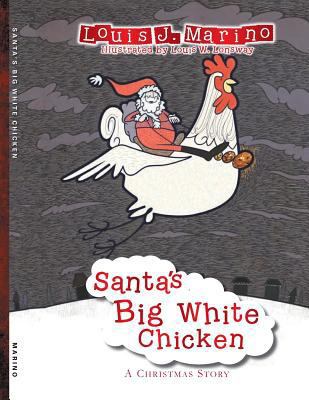 Santa's Big White Chicken: A Christmas Story 0997952601 Book Cover