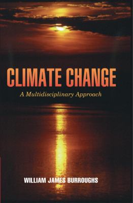 Climate Change: A Multidisciplinary Approach 0521561256 Book Cover