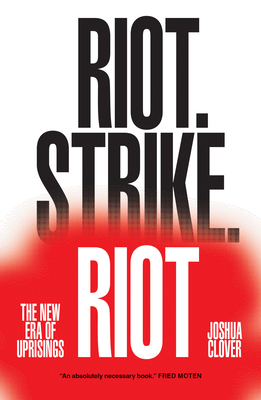 Riot. Strike. Riot: The New Era of Uprisings 1784780626 Book Cover