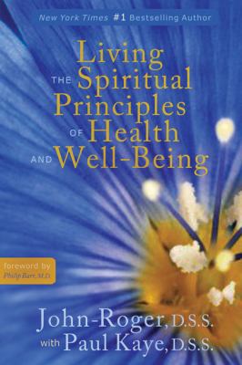 Living the Spiritual Principles of Health and W... 1935492071 Book Cover