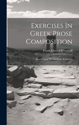 Exercises In Greek Prose Composition: Based Upo... 1020971789 Book Cover