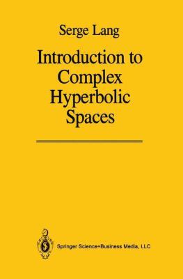 Introduction to Complex Hyperbolic Spaces 1441930825 Book Cover