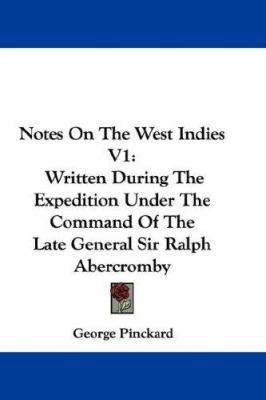 Notes On The West Indies V1: Written During The... 054836642X Book Cover