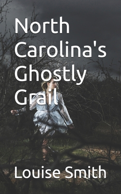 North Carolina's Ghostly Grail B0D9FBYFNV Book Cover