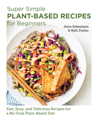 Super Simple Plant-Based Recipes for Beginners:... 0760383626 Book Cover