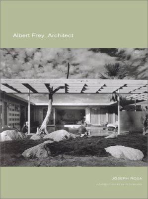 Albert Frey, Architect 1568982054 Book Cover