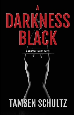 A Darkness Black: Windsor Series Book 6 1635760402 Book Cover
