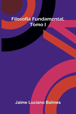Filosof a Fundamental, Tomo I [Spanish] 9371342501 Book Cover