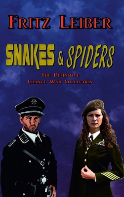Snakes & Spiders: The Definitive Change War Col... 1944327037 Book Cover