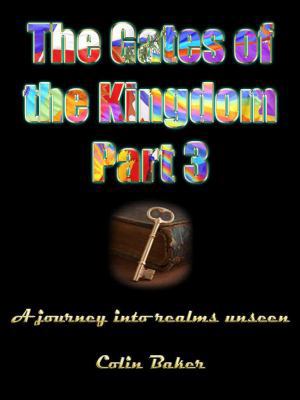 The Gates of the Kingdom Part 3: A Journey into... 1922223999 Book Cover