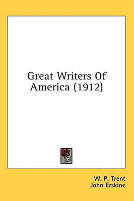 Great Writers Of America (1912) 0548955638 Book Cover